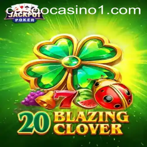 The Thrilling World of 20BlazingClover: A Game Changer by Lucio777