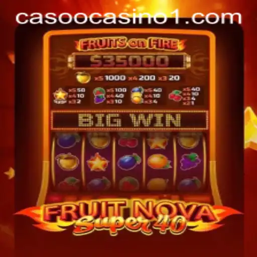 FruitNovaSuper40: A Fascinating Gambling Adventure with Lucio777