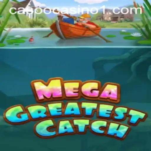 Dive into the World of MegaGreatestCatch: A Thrilling Gaming Experience